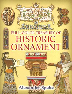 Full-Color Treasury of Historic Ornament (Dover Pictorial Archives) Cover Image