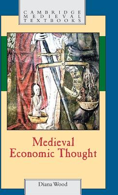 Medieval Economic Thought (Cambridge Medieval Textbooks)
