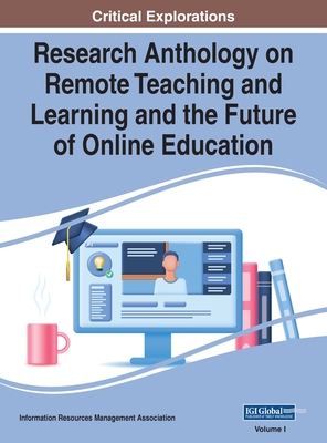 Research Anthology on Remote Teaching and Learning and the Future of Online Education, VOL 1 Cover Image
