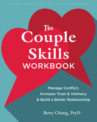 The Couple Skills Workbook: Manage Conflict, Increase Trust and Intimacy, and Build a Better Relationship Cover Image