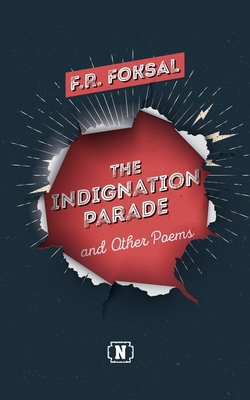 The Indignation Parade: and Other Poems By F. R. Foksal Cover Image