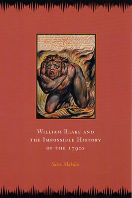 Cover for William Blake and the Impossible History of the 1790s