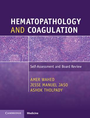 Hematopathology and Coagulation: Self-Assessment and Board Review Cover Image