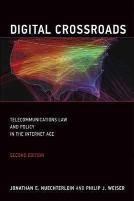 Digital Crossroads, second edition: Telecommunications Law and Policy in the Internet Age Cover Image