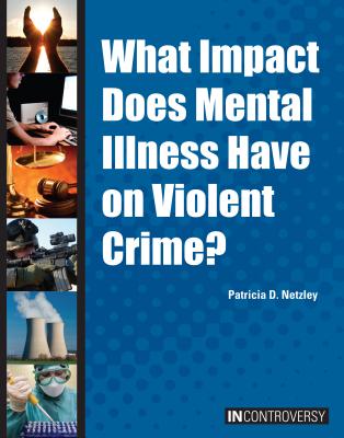 What Impact Does Mental Illness Have on Violent Crime? (In Controversy) Cover Image