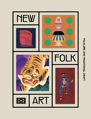 New Folk Art: Design Inspired by Folklore and Traditional Craft Cover Image