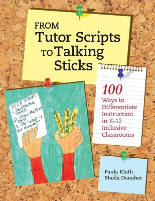 From Tutor Scripts to Talking Sticks: 100 Ways to Differentiate Instruction in K - 12 Classrooms Cover Image