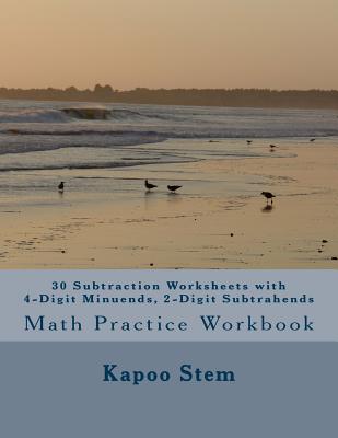 30 Subtraction Worksheets with 4-Digit Minuends, 2-Digit Subtrahends: Math Practice Workbook Cover Image