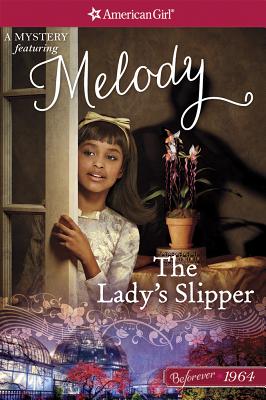 The Lady's Slipper: A Melody Mystery (American Girl Beforever Mysteries) By Emma Carlson Berne Cover Image