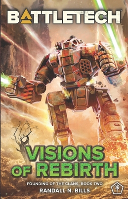 BattleTech: Visions of Rebirth (Founding of the Clans, Book Two) Cover Image