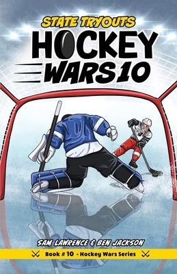 Hockey Wars 10: State Tryouts By Sam Lawrence, Ben Jackson, Mary Metcalfe (Editor) Cover Image