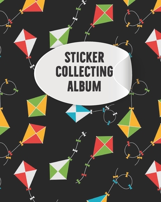 Sticker Collecting Album: My Activity Blank Sticker Storage Book and Sticker Collecting Album for Kids, Children, Boys & Girls and Organizing & Cover Image
