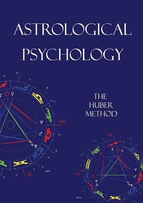 Astrological Psychology: The Huber Method
