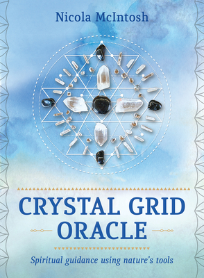 Crystal Grid Oracle: Spiritual Guidance Using Nature's Tools (36 Full-Color Cards and 104-Page Guidebook) (Rockpool Oracle Card Series)