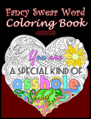 Fancy Swear Word Coloring Book Adults An Adult Coloring Book With Fun Easy And Hilarious Swear Word Coloring Pages Positive Sh T To Color Your Mo Paperback The Book Stall