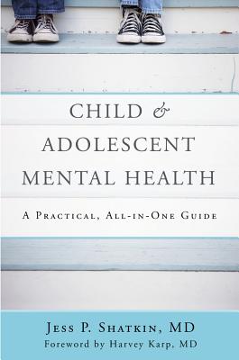 Child & Adolescent Mental Health: A Practical, All-in-One Guide Cover Image