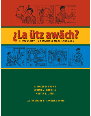 La ütz awäch?: Introduction to Kaqchikel Maya Language Cover Image
