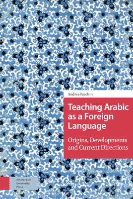 Teaching Arabic as a Foreign Language: Origins, Developments and Current Directions Cover Image