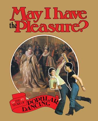 May I Have the Pleasure? By Belinda Quirey, Steve Bradshaw, Ronald Smedley Cover Image