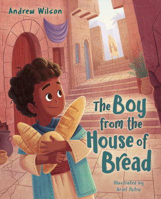 The Boy from the House of Bread By Andrew Wilson Cover Image