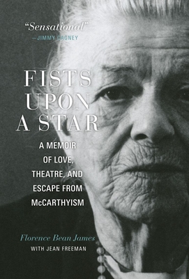 Fists Upon a Star: A Memoir of Love, Theatre, and Escape from McCarthyism (Canadian Plains Studies #4)