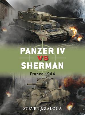 Panzer IV vs Sherman: France 1944 (Duel) By Steven J. Zaloga, Richard Chasemore (Illustrator) Cover Image