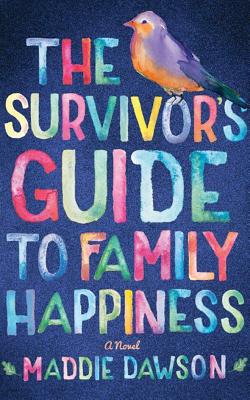 Cover for The Survivor's Guide to Family Happiness