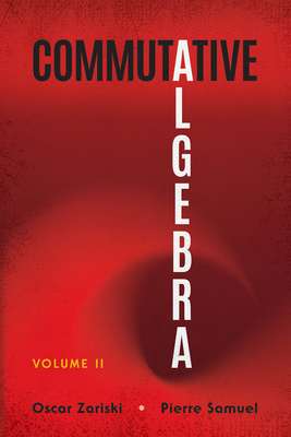 Commutative Algebra: Volume II (Dover Books on Mathematics) By Oscar Zariski, Pierre Samuel Cover Image