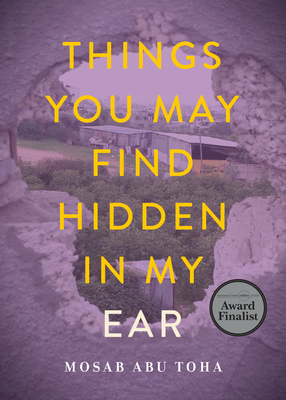 Things You May Find Hidden in My Ear By Mosab Abu Toha Cover Image