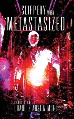 Slippery When Metastasized Cover Image