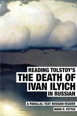 Reading Tolstoy's The Death of Ivan Ilyich in Russian: A Parallel-Text Russian Reader Cover Image