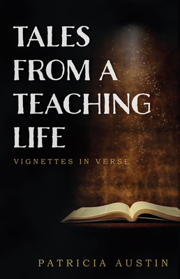 Tales from a Teaching Life: Vignettes in Verse Cover Image