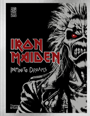 Iron Maiden: Infinite Dreams: The Official Visual History By Steve Harris, Bruce Dickinson, Iron Maiden Cover Image