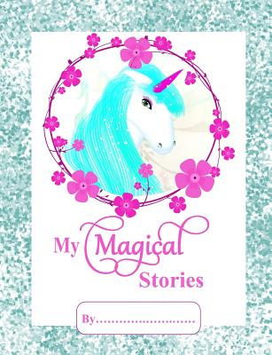 My Magical Stories: Kids Write And Draw Book Cover Image