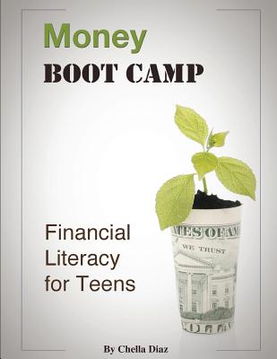 Money Boot Camp: Financial Literacy for Teens By Chella Diaz Cover Image