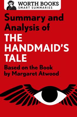 Summary and Analysis of The Handmaid's Tale: Based on the Book by Margaret Atwood (Smart Summaries) Cover Image