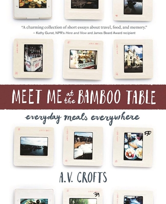 Meet Me at the Bamboo Table: Everyday Meals Everywhere Cover Image