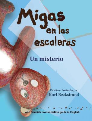 Migas en las escaleras: Un misterio (with pronunciation guide in English) By Karl Beckstrand Cover Image