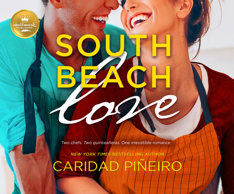 South Beach Love: A Feel-Good Romance from Hallmark Publishing By Caridad Pineiro, Hallmark Publishing, Frankie Corzo (Read by) Cover Image