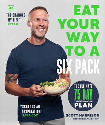 Eat Your Way to a Six Pack: The Ultimate 75 Day Transformation Plan: THE SUNDAY TIMES BESTSELLER Cover Image
