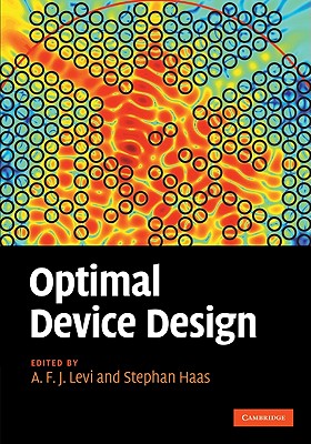 Optimal Device Design By A. F. J. Levi (Editor), Stephan Haas (Editor) Cover Image