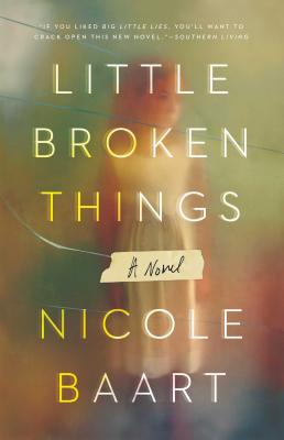 Little Broken Things: A Novel