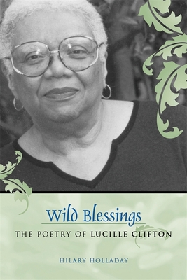 Wild Blessings: The Poetry of Lucille Clifton (Southern Literary Studies) Cover Image