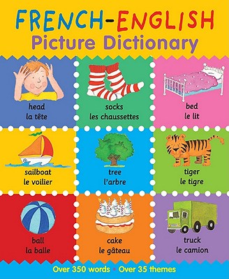 French-English Picture Dictionary (First Bilingual Picture Dictionaries) By Catherine Bruzzone, Louise Millar, Susan Martineau, Louise Comfort (Illustrator) Cover Image