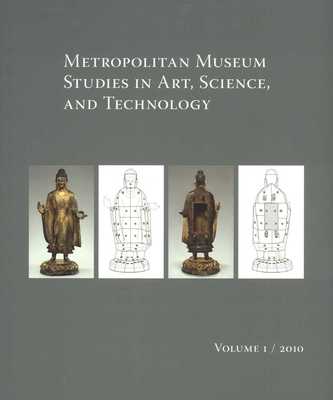 Metropolitan Museum Studies in Art, Science, and Technology, Volume 1, 2010 By Deborah Schorsch (Contributions by), Andrea Bayer (Contributions by) Cover Image