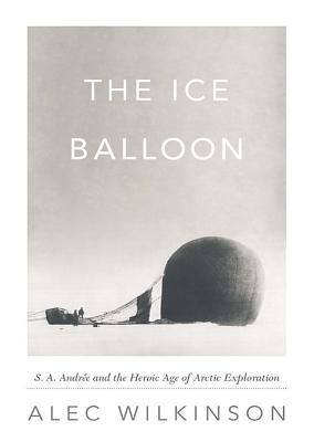 The Ice Balloon Lib/E: S. A. Andree and the Heroic Age of Arctic Exploration Cover Image