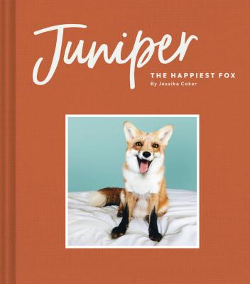 Juniper: The Happiest Fox: (Books about Animals, Fox Gifts, Animal Picture  Books, Gift Ideas for Friends) (Hardcover)