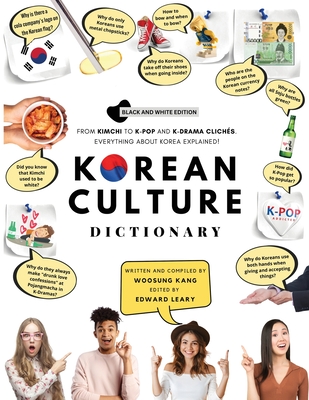 Korean Culture Dictionary: From Kimchi To K-Pop And K-Drama Clichés. Everything About Korea Explained! Cover Image