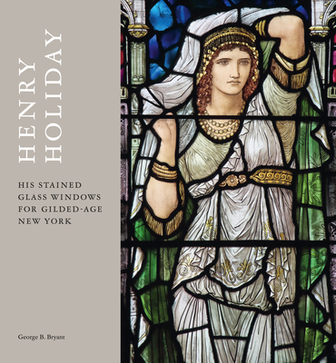 Henry Holiday: His Stained Glass Windows for Gilded Age New York (Northern Lights) Cover Image