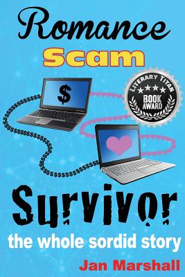 Romance Scam Survivor: The Whole Sordid Story Cover Image